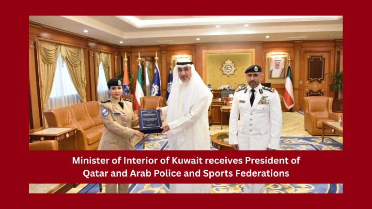 Minister of Interior of Kuwait receives President of Qatar and Arab Police and Sports Federations